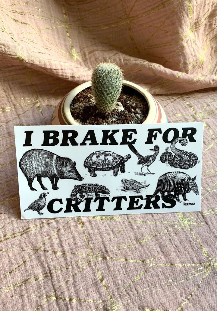 I Brake for Critters Bumper Sticker