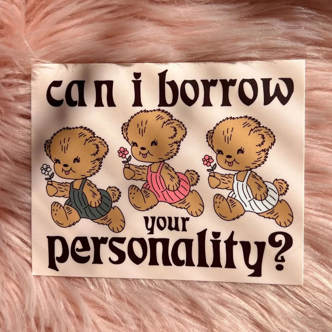 Can I Borrow Your Personality Sticker