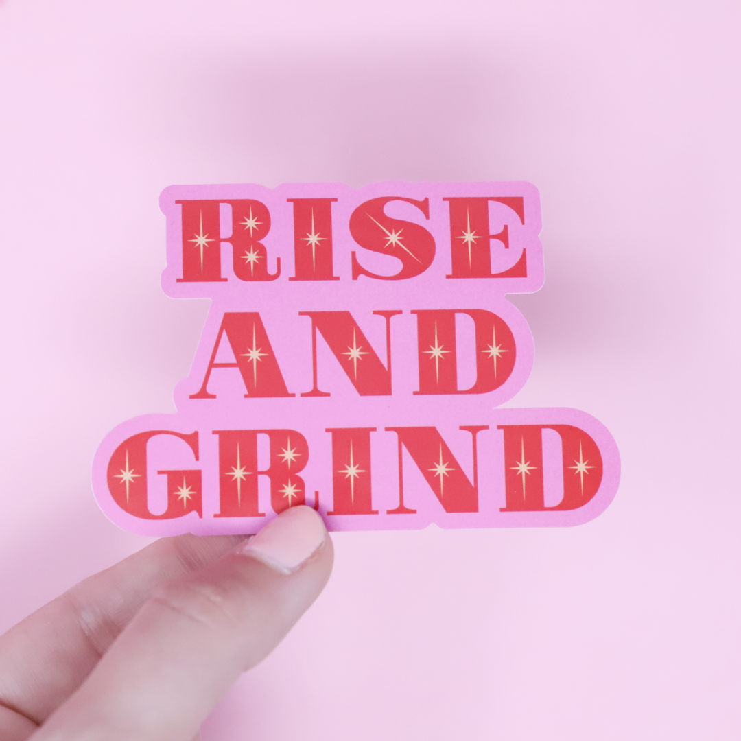 Rise and Grind Sticker