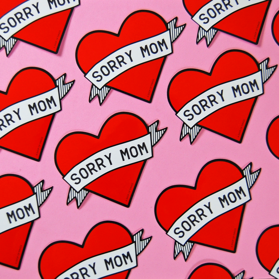 Sorry Mom Sticker