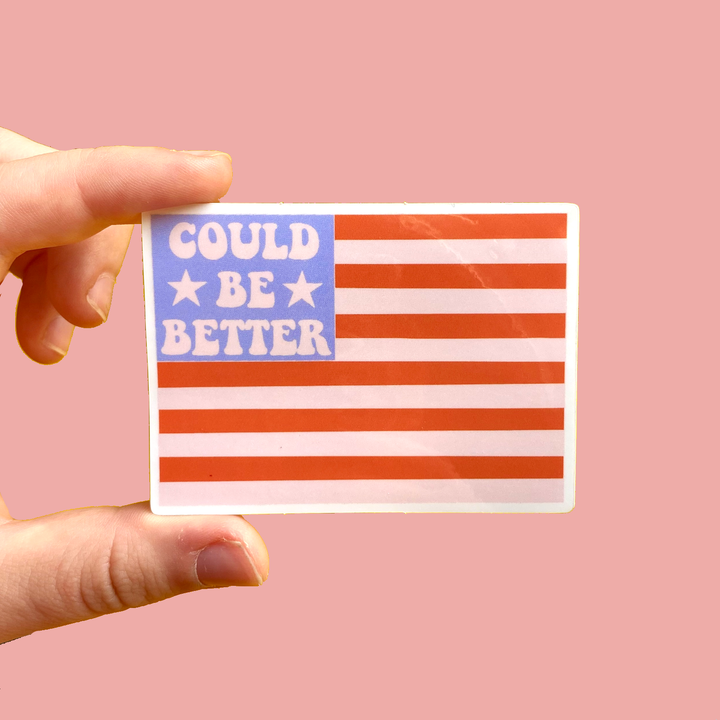Could be better American sticker