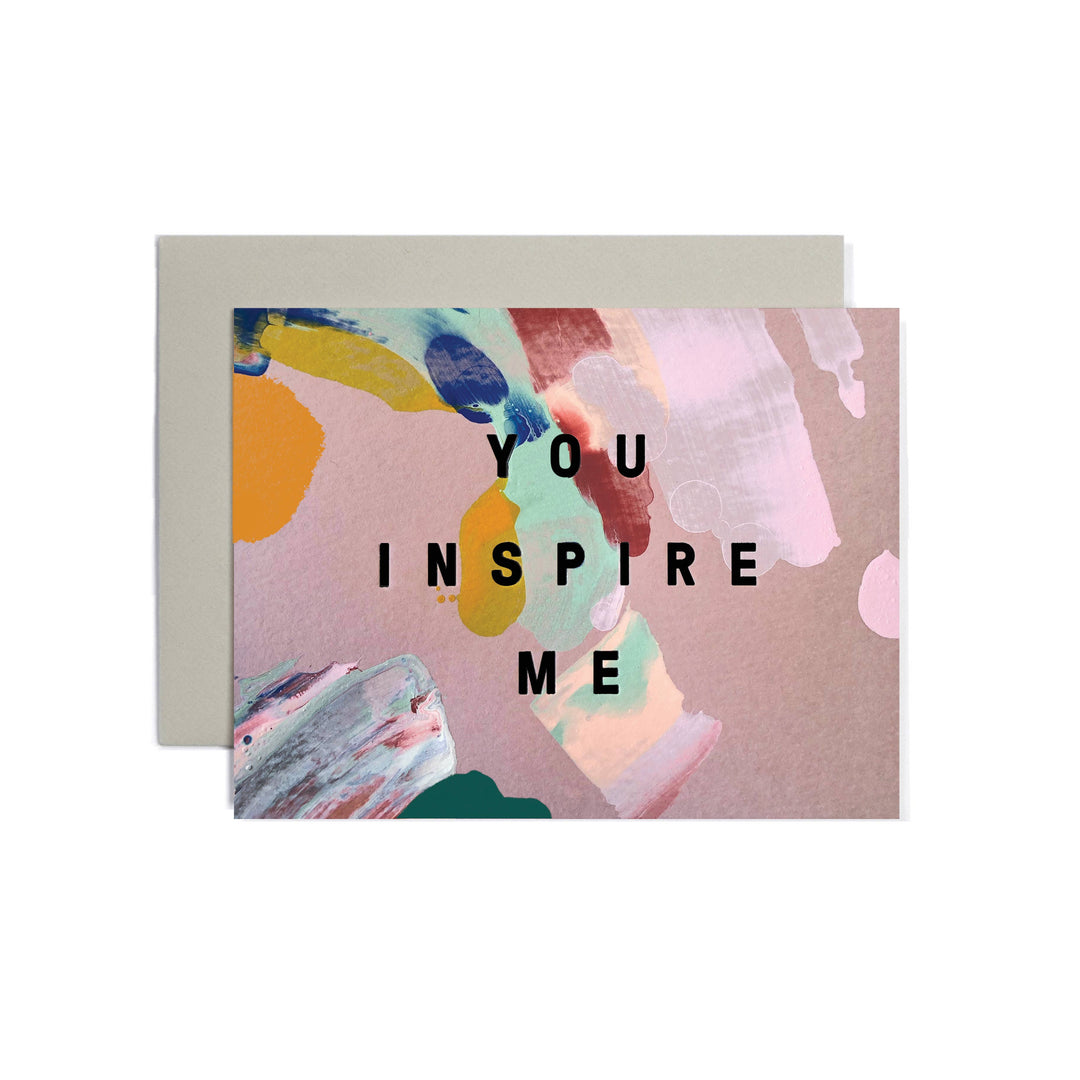 You Inspire Me Card