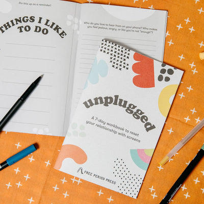 Unplugged: A Workbook to Reset Your Relationship W/ Screens