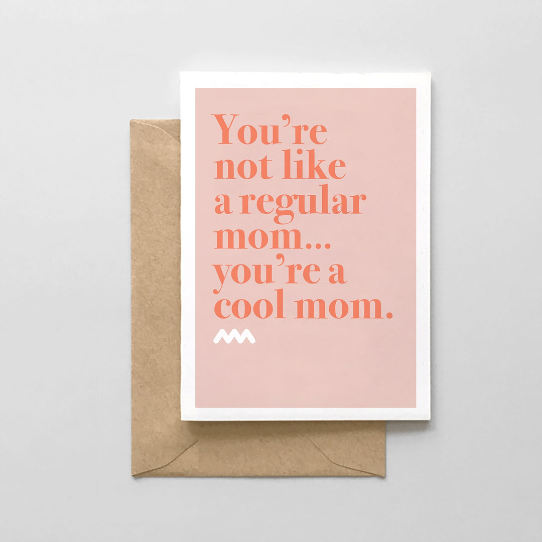 You're not a regular mom - Mother's Day Card