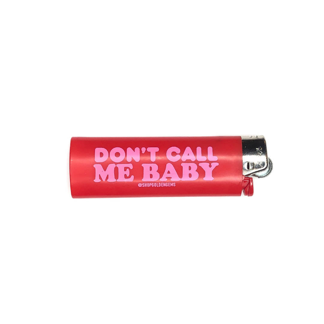 Don’t Call Me Baby Lighter